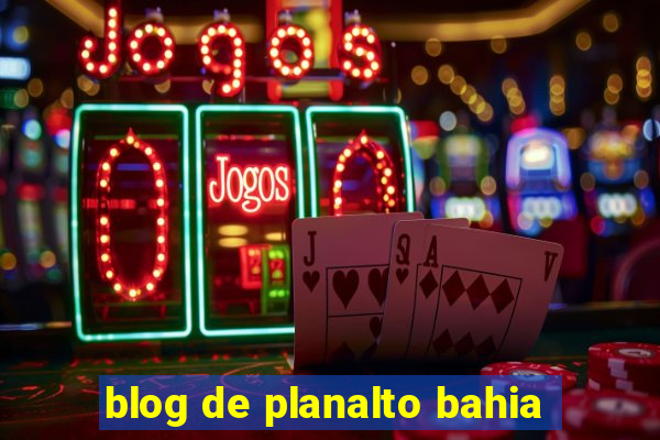 blog de planalto bahia